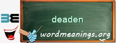 WordMeaning blackboard for deaden